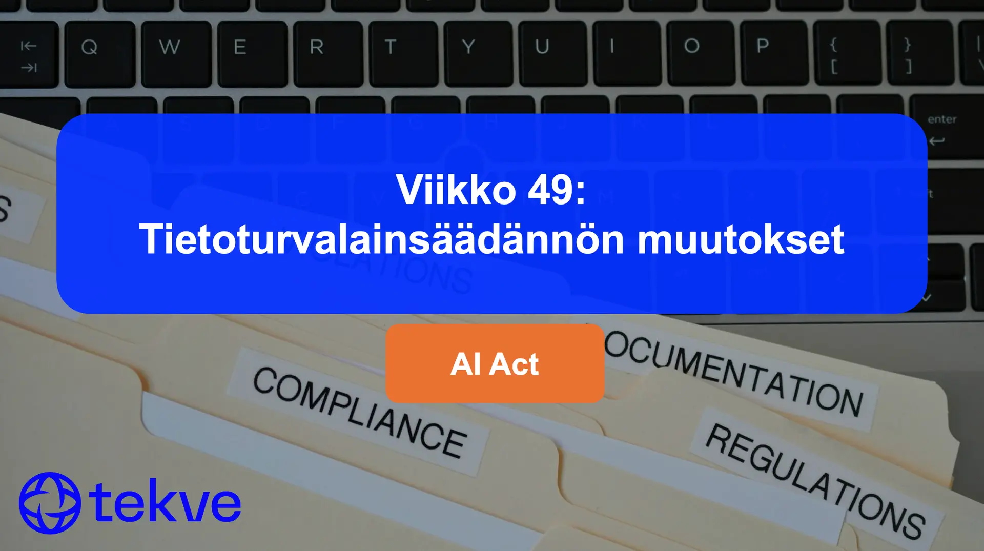 Viikko 49: Tietoturvalainsäädännön muutokset
